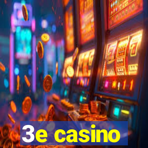 3e casino